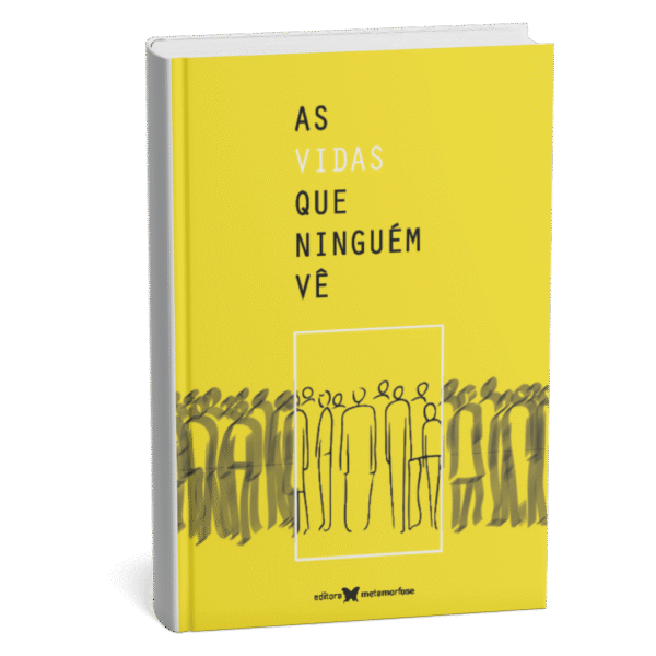 As vidas que ninguém vê